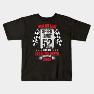 52th Birthday Speed Limit Sign 52 Years Old Funny Racing Kids T-Shirt